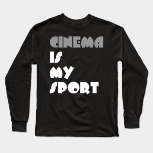 Cinema Is My Sport Typography White Design Long Sleeve T-Shirt